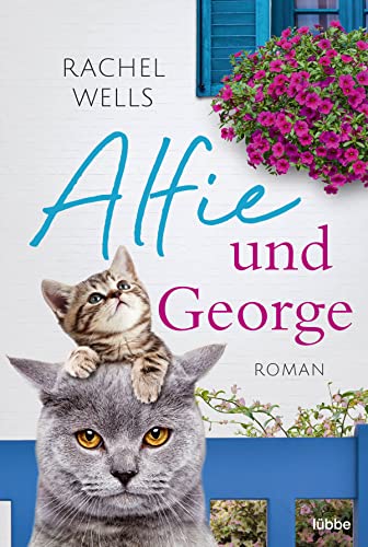 Alfie und George: Roman (Die Abenteuer des Kater Alfie, Band 3) von Bastei Lübbe