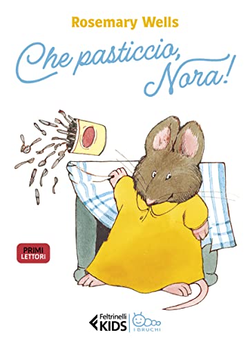 Che pasticcio, Nora! Ediz. illustrata (Feltrinelli kids. I bruchi)