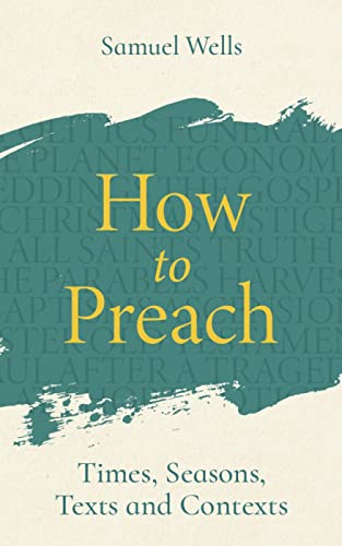 How to Preach: Times, seasons, texts and contexts von Canterbury Press Norwich