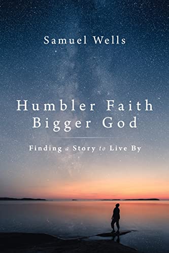 Humbler Faith, Bigger God: Finding a Story to Live By von Canterbury Press Norwich