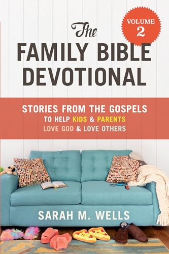 The Family Bible Devotional: Stories from the Gospels to Help Kids & Parents Love God & Love Others (2)