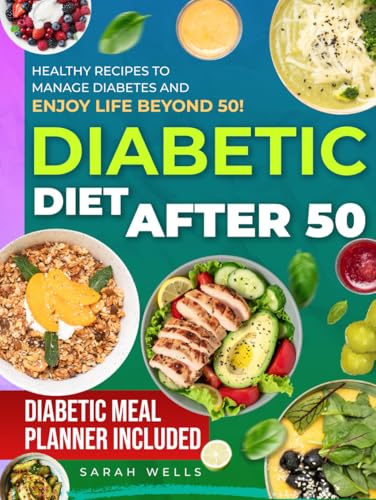 Diabetic Diet After 50: A Budget-Friendly Guide to Heart Health and Balanced Blood Sugar | Delicious, Easy-to-Cook Recipes for Prediabetes and Type 2 Diabetes for Enjoying Life Beyond 50 von Independently published