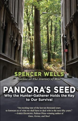 Pandora's Seed: Why the Hunter-Gatherer Holds the Key to Our Survival