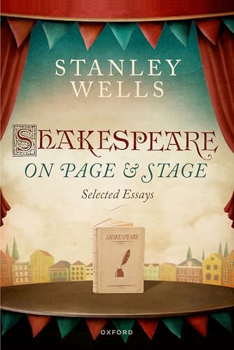 Shakespeare on Page and Stage: Selected Essays