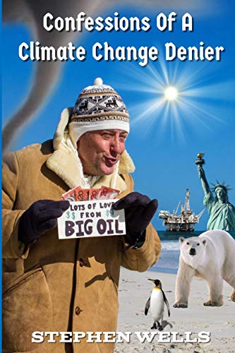 Confessions Of A Climate Change Denier Confessions Of A Climate Change Denier