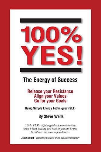 100% YES! The Energy of Success: Release Your Resistance Align Your Values Go for Your Goals Using Simple Energy Techniques (SET) von Waterford Publishing
