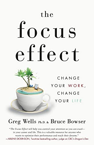 The Focus Effect: Change Your Work, Change Your Life The Focus Effect: Change Your Work, Change Your Life von Lioncrest Publishing
