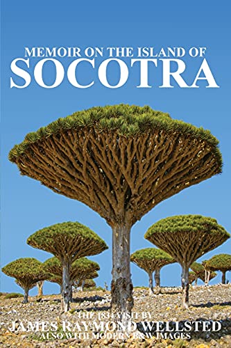 SOCOTRA: Memoir on the Island of Socotra