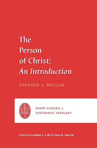 The Person of Christ: An Introduction (Short Studies in Systematic Theology) von Crossway Books
