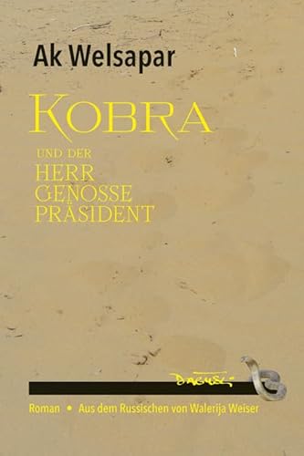 Kobra und der Herr Genosse Präsident von Dagyeli Verlag