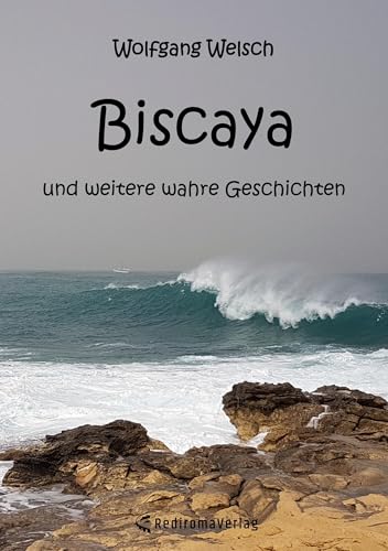 Biscaya: und weitere wahre Geschichten von Rediroma-Verlag