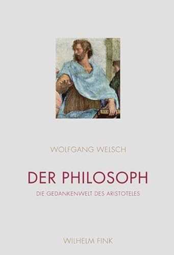 Der Philosoph: Die Gedankenwelt des Aristoteles