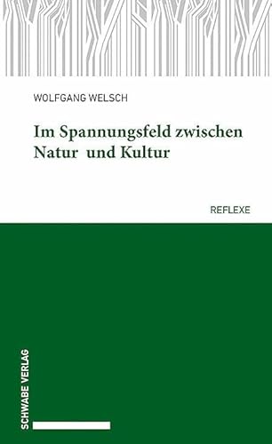 Im Spannungsfeld zwischen Natur und Kultur (Schwabe reflexe) von Schwabe Verlagsgruppe AG Schwabe Verlag