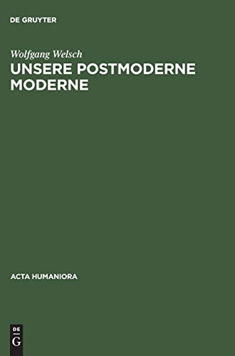 Unsere postmoderne Moderne (Acta humaniora)