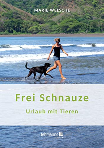 Frei Schnauze: Urlaub mit Tieren von Lehmanns Media GmbH