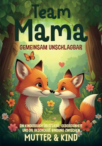 Team Mama – gemeinsam unschlagbar: Ein Kinderbuch über Liebe, Geborgenheit und die besondere Bindung zwischen Mutter und Kind Team Mama – gemeinsam unschlagbar: Ein Kinderbuch über Liebe, Geborgenheit und die besondere Bindung zwischen Mutter und Kind von Impuls Verlag