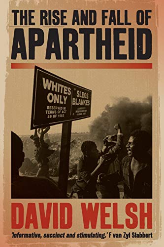 The Rise and Fall of Apartheid: From racial domination to majority rule von Jonathan Ball Publishers SA