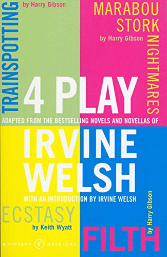 4 Play: Trainspotting, Ecstasy, Filth and Marabou Stork Nightmares 4 Play: Trainspotting, Ecstasy, Filth and Marabou Stork Nightmares