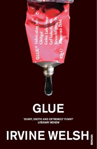 Glue: From the bestselling author of Trainspotting and Crime Glue: From the bestselling author of Trainspotting and Crime