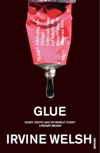 Glue: From the bestselling author of Trainspotting and Crime