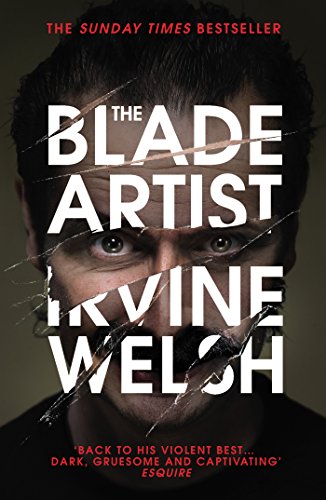 The Blade Artist: Irvine Welsh (Mark Renton, 4)