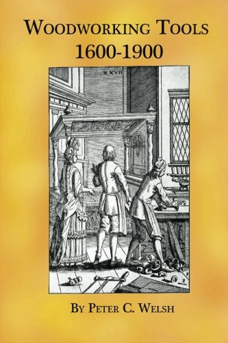 Woodworking Tools 1600-1900 von CreateSpace Independent Publishing Platform