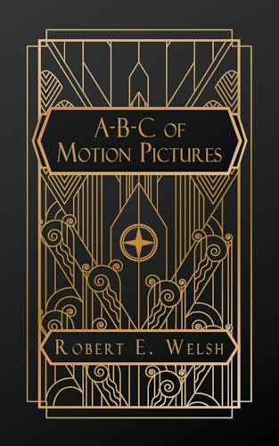 A-B-C of Motion Pictures: Illustrated A-B-C of Motion Pictures: Illustrated von Natal Publishing, LLC