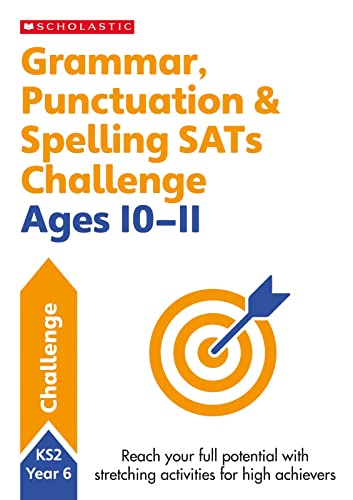 Grammar, Punctuation and Spelling Challenge Workbook (Year 6) (SATs Challenge) von Scholastic
