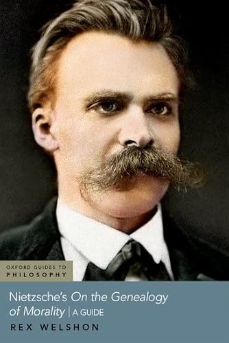 Nietzsche's on the Genealogy of Morality: A Guide (Oxford Guides to Philosophy) von Oxford University Press Inc
