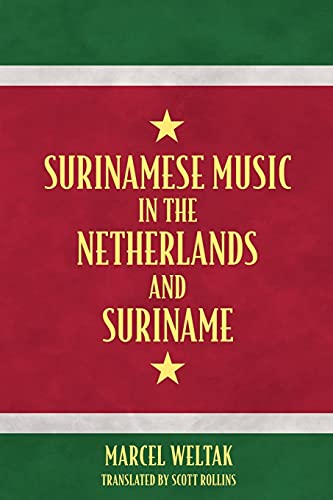 Surinamese Music in the Netherlands and Suriname (Caribbean Studies Series) von University Press of Mississippi