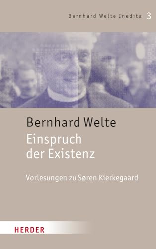 Einspruch der Existenz: Vorlesungen zu Søren Kierkegaard (3) (Bernhard Welte Inedita)
