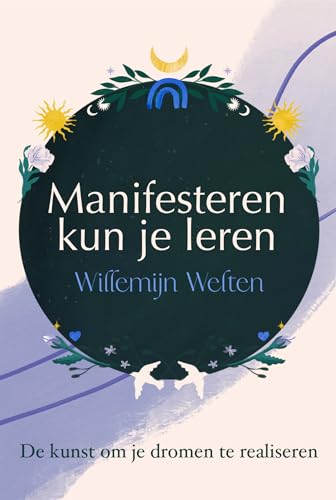 Manifesteren kun je leren: de kunst om je dromen te manifesteren (Spectrum Lifestyle boeken)