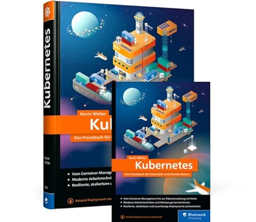 Kubernetes: Das Praxisbuch für Entwickler und DevOps-Teams von Rheinwerk