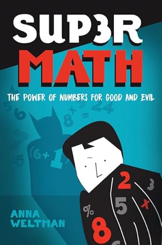 Supermath - The Power of Numbers for Good and Evil