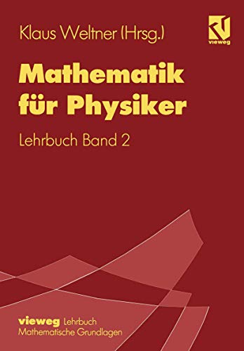 Mathematik für Physiker, Bd.2, Lehrbuch: Basiswissen für das Grundstudium der Experimentalphysik Lehrbuch Band 2