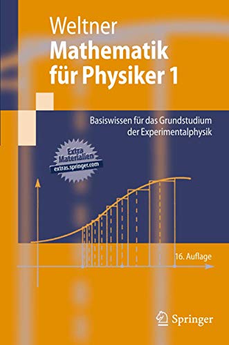 Mathematik für Physiker 1: Basiswissen für das Grundstudium der Experimentalphysik (Springer-Lehrbuch)