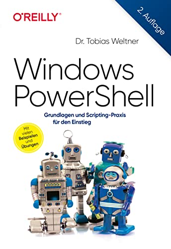 Windows PowerShell: Grundlagen und Scripting-Praxis für den Einstieg von O'Reilly