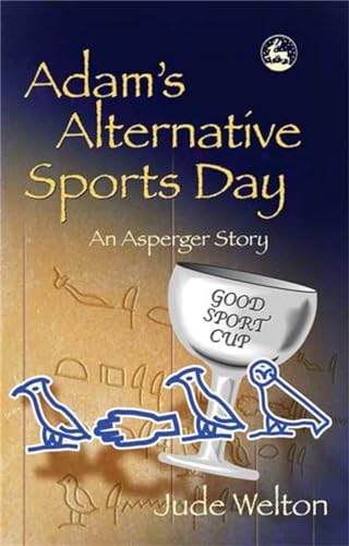 Adam's Alternative Sports Day: An Asperger Story von Jessica Kingsley Publishers