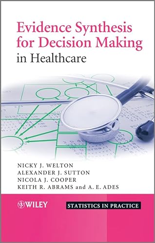Evidence Synthesis for Decision Making in Healthcare (Statistics in Practice)