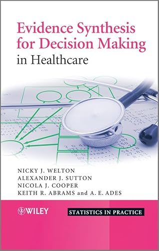 Evidence Synthesis for Decision Making in Healthcare (Statistics in Practice)