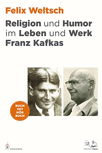 Religion und Humor im Leben und Werk Franz Kafkas Religion und Humor im Leben und Werk Franz Kafkas von onomato