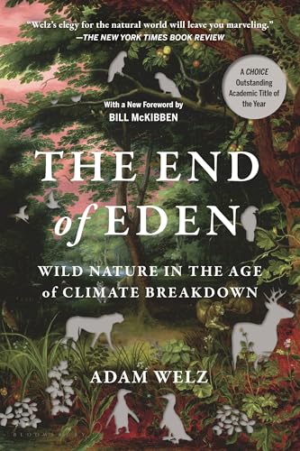 The End of Eden: Wild Nature in the Age of Climate Breakdown von Bloomsbury Publishing USA