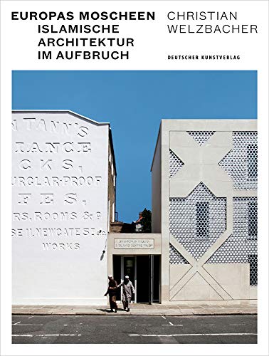 Europas Moscheen: Islamische Architektur im Aufbruch