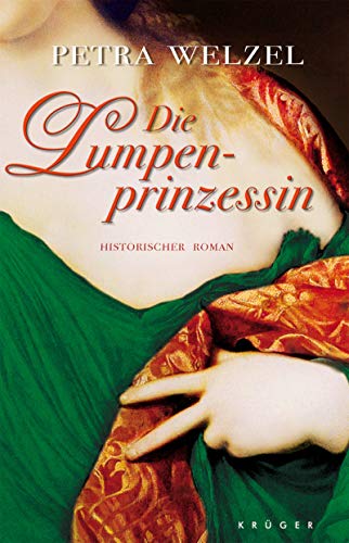 Die Lumpenprinzessin: Historischer Roman