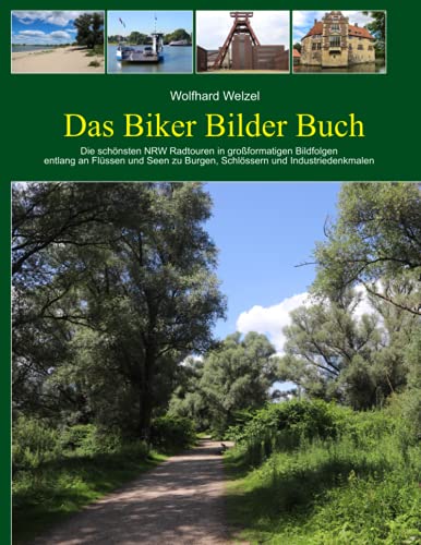 Das Biker Bilder Buch: Die schönsten NRW Radtouren in großformatigen Bildfolgen von Independently published