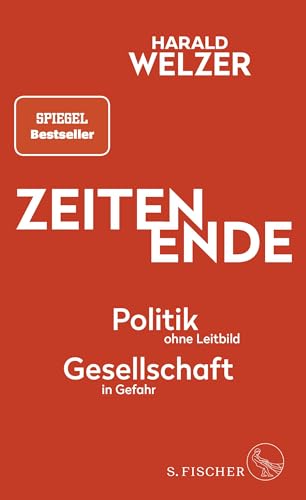 ZEITEN ENDE: Politik ohne Leitbild, Gesellschaft in Gefahr von FISCHER, S.