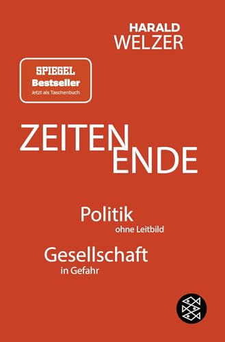 ZEITEN ENDE: Politik ohne Leitbild, Gesellschaft in Gefahr von FISCHERVERLAGE