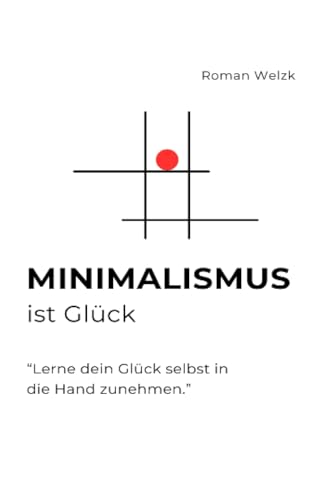 Minimalismus ist Glück: DE