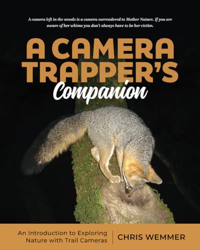 A Camera Trapper’s Companion: An Introduction to Exploring Nature with Trail Cameras von BRG Scientific