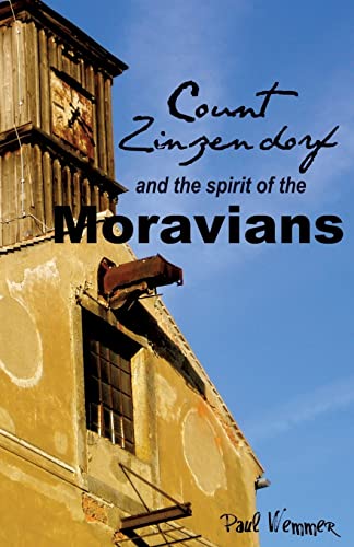 Count Zinzendorf and the Spirit of the Moravians von Xulon Press
